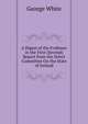 A Digest of the Evidence in the First (Second) Report from the Select Committee On the State of Ireland, George White 