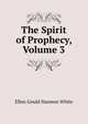 The Spirit of Prophecy, Volume 3, Ellen Gould Harmon White 