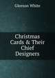 Christmas Cards & Their Chief Designers, Gleeson White 