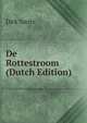 De Rottestroom (Dutch Edition), Dirk Smits 