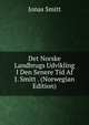 Det Norske Landbrugs Udvikling I Den Senere Tid Af J. Smitt . (Norwegian Edition), Jonas Smitt 