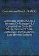 L'apostasie D?cr?t?e, Ou Le Serment De Maintenir La Constitution Civile Du Clerg?, D?montr? Anti-catholique. Par Un Ancien Cur? (French Edition), Constitutional Church (FRANCE) 