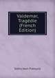 Valdemar, Tragedie (French Edition), Sobry Jean Francois 