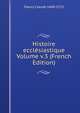 Histoire ecclesiastique Volume v.3 (French Edition), Fleury Claude 