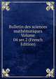 Bulletin des sciences mathematiques Volume 04 ser.2 (French Edition), 