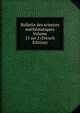 Bulletin des sciences mathematiques Volume 15 ser.2 (French Edition), 