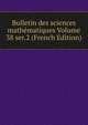 Bulletin des sciences mathematiques Volume 38 ser.2 (French Edition), 