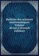 Bulletin des sciences mathematiques Volume 40 ser.2 (French Edition), 