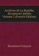 Archives de La Bastille, documents inedits Volume 2 (French Edition), Ravaisson Francois 