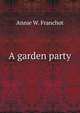 A garden party, Annie W. Franchot 