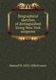 Biographical sketches of distinguished living New York surgeons, Samuel W. 1835-1886 Francis 