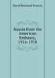 Russia from the American Embassy, 1916-1918, David Rowland Francis 