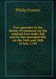 Two speeches in the House of commons on the original East-India bill and on the amended bill, on the 16th and 26th of July, 1784, Philip Francis 