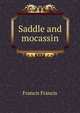 Saddle and mocassin, Francis Francis 