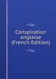 Conspiration anglaise (French Edition), 