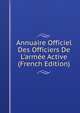 Annuaire Officiel Des Officiers De L'arm?e Active (French Edition), 