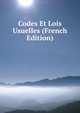 Codes Et Lois Usuelles (French Edition), 