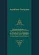 Nouveau Vocabulaire De L'acad?mie Fran?oise: Contenant: 1. Tous Les Mots Du Dictionnaire De L'acad?mie, Leurs D?finitions, Leurs Genres, Leurs . Que Dans Le Sens Figur?; (French Edition), Acade?mie franc?aise 