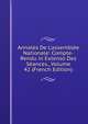 Annales De L'assembl?e Nationale: Compte-Rendu in Extenso Des S?ances., Volume 42 (French Edition), 