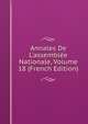 Annales De L'assembl?e Nationale, Volume 18 (French Edition), 