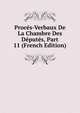Proces-Verbaux De La Chambre Des Deputes, Part 11 (French Edition), 