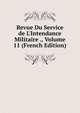 Revue Du Service de L'Intendance Militaire ., Volume 11 (French Edition), 
