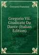 Gregorio Vii. Giudicato Da Dante (Italian Edition), Giovanni Franciosi 