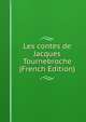 Les contes de Jacques Tournebroche (French Edition), 