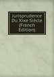 Jurisprudence Du Xixe Siecle (French Edition), 