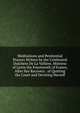 Meditations and Penitential Prayers Written by the Celebrated Dutchess De La Valliere, Mistress of Lewis the Fourteenth of France, After Her Recovery . of Quitting the Court and Devoting Herself, 