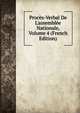 Proc?s-Verbal De L'assembl?e Nationale, Volume 4 (French Edition), 