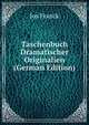 Taschenbuch Dramatischer Originalien (German Edition), Jos Franck 