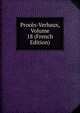 Proces-Verbaux, Volume 18 (French Edition), 