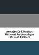 Annales De L'institut National Agronomique . (French Edition), 