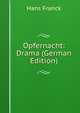 Opfernacht: Drama (German Edition), Hans Franck 