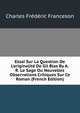 Essai Sur La Question De L'originalit? De Gil Blas By A.R. Le Sage Ou Nouvelles Observations Critiques Sur Ce Roman (French Edition), Charles Frederic Franceson 