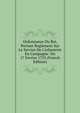 Ordonnance Du Roi, Portant Reglement Sur Le Service De L'infanterie En Campagne: Du 17 Fevrier 1753 (French Edition), 