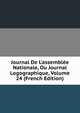 Journal De L'assembl?e Nationale, Ou Journal Logographique, Volume 24 (French Edition), 