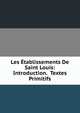 Les Etablissements De Saint Louis: Introduction. Textes Primitifs, 