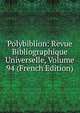 Polybiblion: Revue Bibliographique Universelle, Volume 94 (French Edition), 
