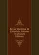 Revue Maritime Et Coloniale, Volume 76 (French Edition), 