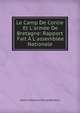 Le Camp De Conlie Et L'arm?e De Bretagne: Rapport Fait ? L'assembl?e Nationale, Arthur Moyne Le De La Borderie 