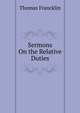 Sermons On the Relative Duties, Thomas Francklin 