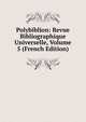 Polybiblion: Revue Bibliographique Universelle, Volume 5 (French Edition), 