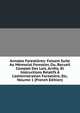 Annales Foresti?res: Faisant Suite Au M?morial Forestier, Ou, Recueil Complet Des Lois, Arr?ts. Et Instructions Relatifs ? L'administration Foresti?re, Etc, Volume 1 (French Edition), France Direction des eaux et forets 