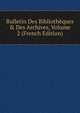 Bulletin Des Biblioth?ques & Des Archives, Volume 2 (French Edition), 
