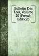 Bulletin Des Lois, Volume 20 (French Edition), 