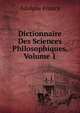 Dictionnaire Des Sciences Philosophiques, Volume 1, Adolphe Franck 
