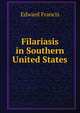 Filariasis in Southern United States, Edward Francis 