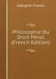 Philosophie Du Droit Penal (French Edition), Adolphe Franck 